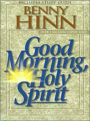 good morning holy spirit by benny hinn goodreads